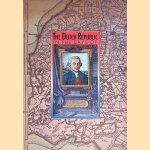 The Dutch Republic in the days of John Adams 1775-1795 door Tom van Leeuwen