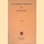 Wittgenstein's Philosophy of Mathematics door V.H. Klenk