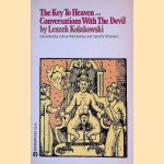 The key to heaven: Edifing tales from Holy Scripture to serve as teaching and warning & Conversation with the Devil door Leszek Kolakowski