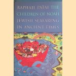 The Children of Noah: Jewish Seafaring in Ancient Times door Raphael Patai