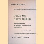 Inside the Great Mirror: a Critical Examination of the Philosophy of Russell, Wittgenstein and their Followers door James K. Feibleman