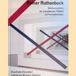 Reiner Ruthenbeck: Werkverzeichnis der Installationen, Objekte und Konzeptarbeiten door Christoph Brockhaus e.a.