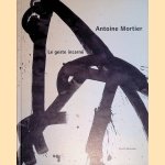 Antoine Mortier: le geste incarné
Danièle Gillemon e.a.
€ 20,00