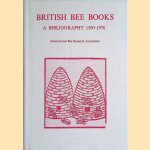 British Bee Books: Bibliography 1500-1976 door Joan P. - and others Harding