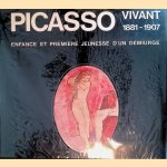 Picasso: Vivant (1881-1907) door Josep Palau i Fabre