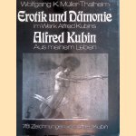 Erotik und Dämonie im Werk Alfred Kubins: eine psychopathologische Studie; Alfred Kubin. Aus meinem Leben; Mit 78 Zeichnungen von Alfred Kubin door Wolfgang K. Müller-Thalheim