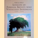 Lexicon of Foreign Artists who Visualized Indonesia (1600-1950): Surveying painters, watercolourists, draughtsmen, sculptors, illustrators, graphic and industrial artists
Leo Haks e.a.
€ 45,00