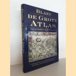 De grote atlas van de wereld in de 17de eeuw door Joan Blaeu e.a.