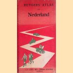 Rutgers' atlas van Nederland: met uitvoerige beschrijvingen van aanbevelenswaardige tochten in iedere provincie, lijsten van bezienswaardigheden en een uitgebreid namenregister door Rutgers