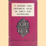 A Literary and Historical Atlas of Africa and Australasia
J.G. Bartholomew
€ 10,00