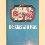 De klas van Bas door Friedel Schmidt e.a.