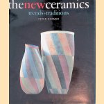 The New Ceramics: Trends + Traditions door Peter Dormer