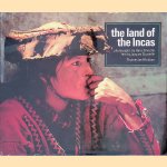 The Land of the Incas door Hans Silvester e.a.