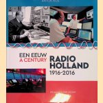 Een eeuw Radio-Holland 1916-2016 = A Century Radio-Holland 1916-2016 door Anton Kos