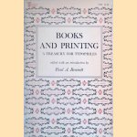 Books and Printing: a Treasury for Typophiles door Paul A. Bennett