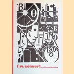 F.W. Seiwert: Gemälde Grafik Schriften door Gerd Arntz e.a.