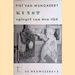 Kunst: spiegel van den tijd *GESIGNEERD* door Piet van Wijngaerdt