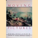 Moving Pictures door Anne Hollander