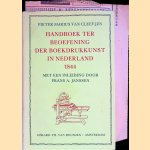 Handboek ter beoefening der boekdrukkunst in Nederland: voorafgegaan van eene beknopte geschiedenis dezer kunst, 's-Gravenhage 1844 door Pieter Marius van Cleef Jzn