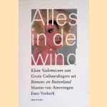 Alles in de wind: klein vademecum van grote cultuurdragers uit binnen- en buitenland door Martin van Amerongen e.a.