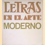 Letras en el arte moderno: pinturas, esculturas, dibujos, collages, grabados y diseños gráficos de artistas modernos door Jorge Romero Brest e.a.