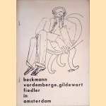 Beckmann, Vordemberge-Gildewart, Fiedler in Amsterdam door Mansje - en anderen Jansen