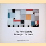 Théo Van Doesburg: Projets pour l'Aubette
Pierre Georgel e.a.
€ 15,00