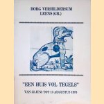 Borg Verhildersum Leens (Gr.): 'Een huis vol tegels' van 22 juni tot 13 augustus 1973 door T.F. Clevering-Meijer