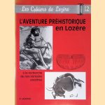 L'aventure préhistorique en Lozère: à la recherche de nos lointains ancêtres door R. Lagrave