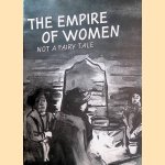 The Empire of Women: not a Fairy Tale
Mathilde ter Heijne
€ 6,00