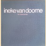 Ineke van Doorne: van materie tot licht *GESIGNEERD* door Dolf Welling e.a.