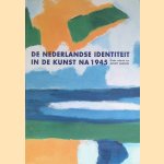 De Nederlandse identiteit in de kunst na 1945 door Geurt Imanse