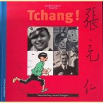 Tchang! Vriendschap verzet bergen Biografie van de man die Hergé inspireerde door Jean-Michel Coblence e.a.