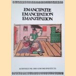 Emancipatie = Emancipation = Emanzipation: Populärgraphik aus vier Jahrhunderten, ammlung Günther Böhmer
Kathinka Dittrich
€ 8,00