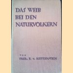 Das Weib bei den Naturvölkern: eine Kulturgeschichte der primitiven Frau door Ferdinand Freiherr von Reitzenstein