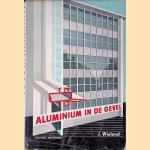 	Aluminium in de gevel door J. Wieland