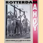 Rotterdam Ahoy: leven en werken in de jaren na de oorlog
Frits Baarda
€ 8,00