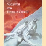 Vrouwen van Herman Gordijn door Feico Hoekstra e.a.