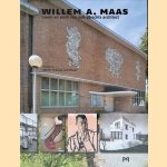 Willem A. Maas: leven en werk van een Utrechts architect *GESIGNEERD* door Marie-Thérèse van Thoor