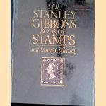 The Stanley Gibbons Book of Stamps and Stamp Collecting door James Watson