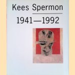 Kees Spermon 1941-1992: schilderijen, tekeningen, grafiek door Bram van Waardenburg