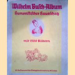 Wilhelm Busch-Album - Humoristischer Hausschatz mit 1500 Bildern - Jubiläums-Ausgabe door Wilhelm Busch