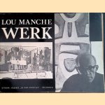 Lou Manche: werk *GESIGNEERD* door Johan van  - en anderen Gent