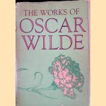 The Works of Oscar Wilde door Oscar Wilde