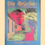 Die "Brücke": Meisterwerke des Expressionismus aus dem Brücke-Museum Berlin door Magdalena M. Moeller