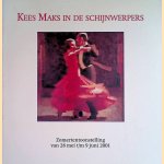 Kees Maks in de schijnwerpers door Christel Aaftink e.a.