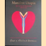 Manifest Utopia Het leven als kunstwerk door Huub Kortekaas e.a.