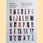 Bilboko Museoaren alfabetoa: El alfabeto del Museo de Bilbao = The alphabet of the Bilbao Museum = L'alphabet du Musée de Bilbao door Kirmen Uribe