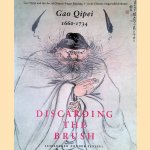 Discarding the Brush: Gao Qipei (1660-1734) and the art of Chinese finger painting = Schilderen zonder penseel: Gao Qipei (1660-1734) en de Chinese vingerschilderkunst door Klaas Ruitenbeek