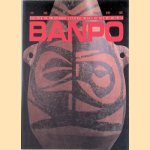 Banpo: The Pick of Prehistoric Cultural Relics of Ban Po Museum door Wei - and others Guang